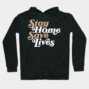 Stay Home Save Lives Hoodie